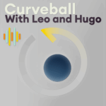 Curveball with Leo and Hugo