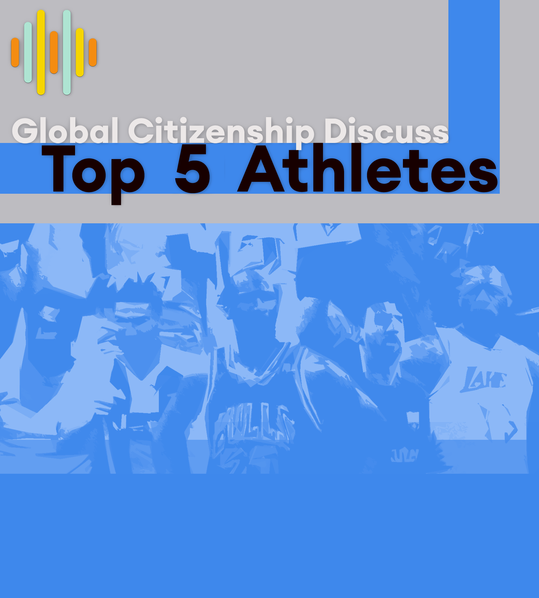 Global Citizenship Discuss: The Top 5 Athletes of All time